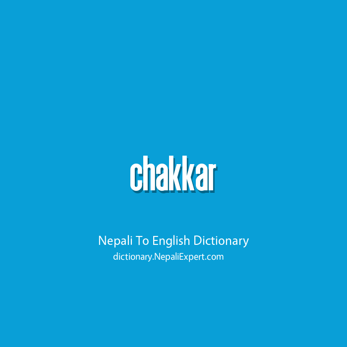 Chakkar Meaning In English Nepali To English Dictionary