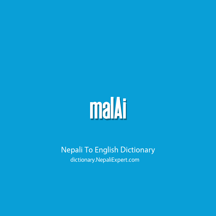 Malai Meaning In English Nepali To English Dictionary